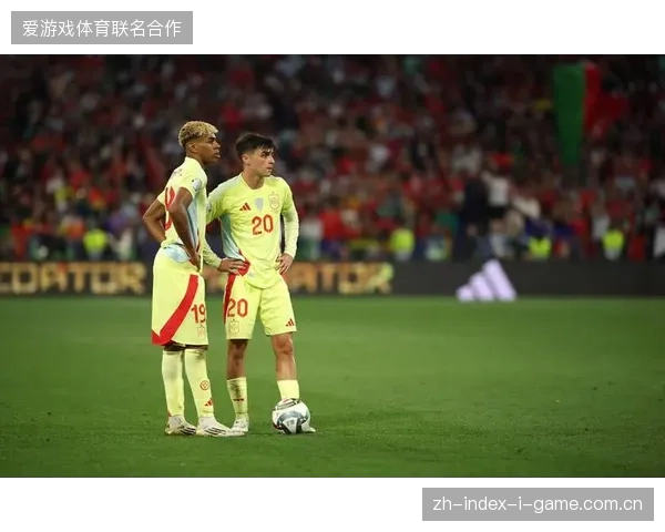 西班牙队围绕亚马尔与佩德里构建进攻体系，新一代中前场核心值得期待